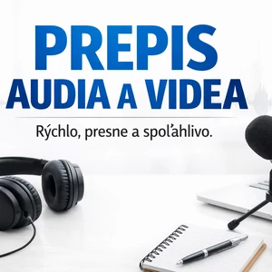 Profesionálne prepíšem vaše audio alebo video záznamy do textu