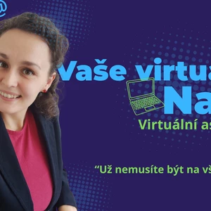 Už nemusíte být na vše sami - Virtuální asistentka s péčí a empatií