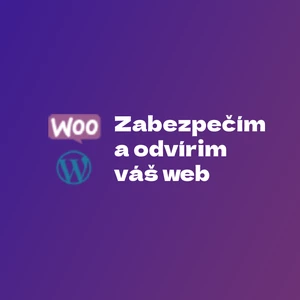 Zabezpečím a odvírim váš web Wordpress, Woocommerce