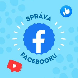 EFEKTÍVNE SPRAVOVANIE Facebook stránky - nechajte to na mňa