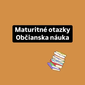 vypracované maturitné témy z občianskej náuky