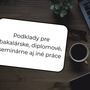 Podklady pre bakalárske diplomové seminárne a iné práce