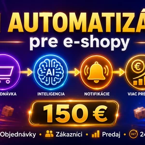 Vytvorím AI automatizáciu pre eshop objednávky zákazníci predaj