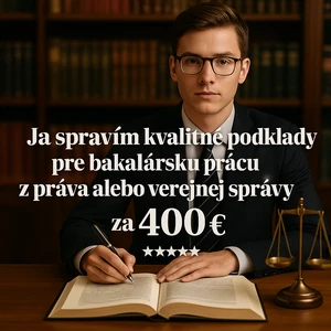 Ja spravím kvalitné podklady pre bakalársku prácu z práva 