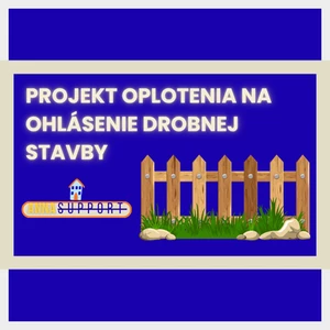 Projekt oplotenia na ohlásenie drobnej stavby