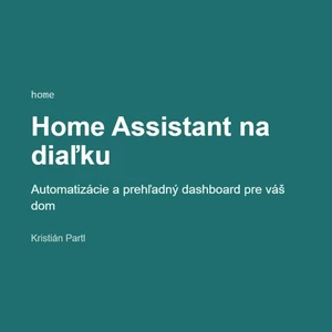 Nastavím Home Assistant a chytrú domácnosť na diaľku