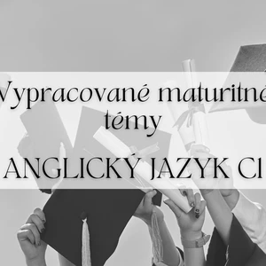 Vypracované maturitné témy - Anglický jazyk C1