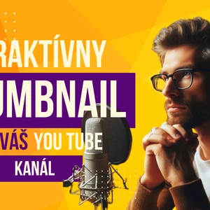 Atraktívny Thumbnail pre Váš Youtube kanál