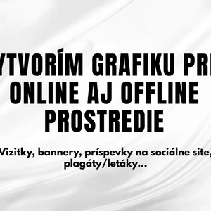 Vytvorím grafiku pre online aj offline materiály ako plagáty bannery a iné