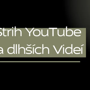 Strih YouTube a dlhších videí 