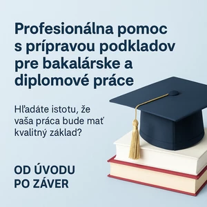 Ja spravím kompletné podklady pre bakalárske aj diplomové práce