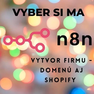 „VYBER SI MA n8n VYTVOR FIRMU – DOMÉNU AJ SHOPIFY“