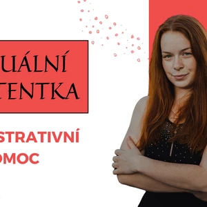 Virtuální asistentka – Šetřím Váš čas a usnadním Vaše podnikání