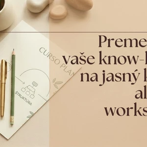 Pomôžem vám premeniť know-how na workshop alebo online kurz