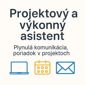 Projektový a výkonný asistent - vaša pravá ruka 