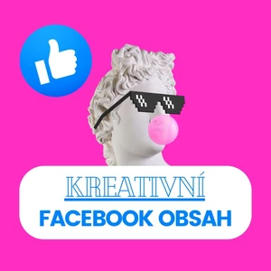 já udělám KREATIVNÍ OBSAH na Facebooku