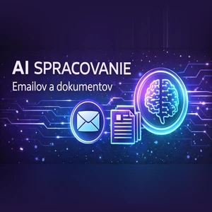 Automatizujem spracovanie emailov alebo dokumentov pomocou AI