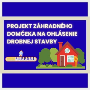 Projekt záhradného domčeka na ohlásenie drobnej stavby