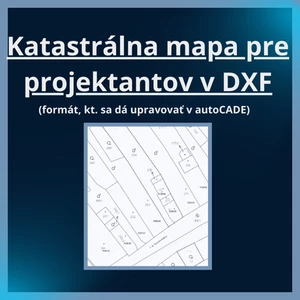 Katastrálna mapa pre projektantov v DXF