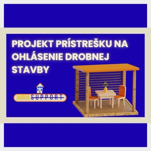 Projekt prístreška na ohlásenie drobnej stavby