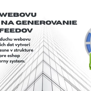 Vytvorim webovu aplikaciu na generovanie XML a CSV feedov