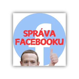 EFEKTÍVNE SPRAVOVANIE Facebook stránky - nechajte to na mňa