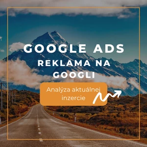 Google Ads - Analýza a optimalizácia aktuálnej reklamy na Google