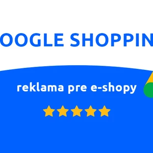 GOOGLE SHOPPING - reklama pre e-shopy