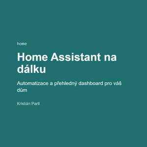 Nastavím Home Assistant a chytrou domácnost na dálku