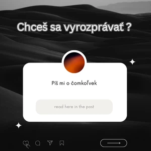 Potrebuješ sa niekomu vyrozprávať 