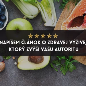  Vytvorím článok o zdravej výžive ktorý osloví a inšpiruje každého