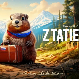 Autorská kniha z Tatier na juh- Svišťove dobrodružstvá