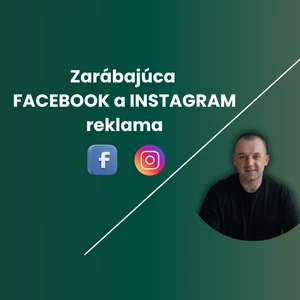 Zarábajúca FACEBOOK a INSTAGRAM reklama