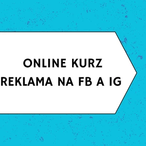 Online kurz - profi reklama na FB a IG