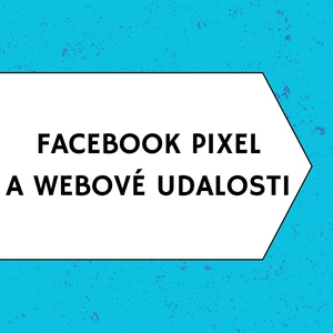 Nastavím Facebook pixel a webové udalosti