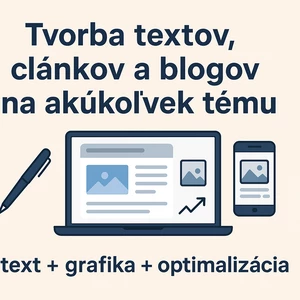 Tvorba textov a článkov na akúkoľvek tému