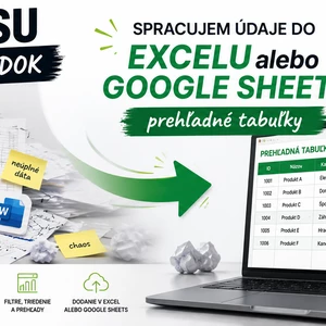 Spracujem údaje do Excelu alebo Google Sheets – prehľadné tabuľky