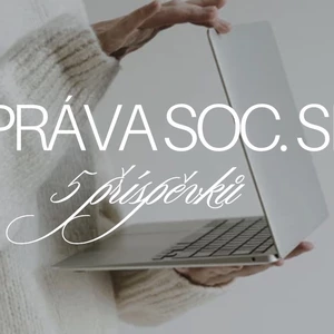 Správa sociálních sítí - 5 příspěvků 