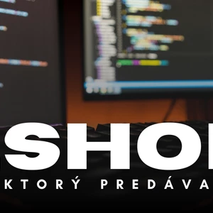 Vytvorím eshop, ktorý predáva