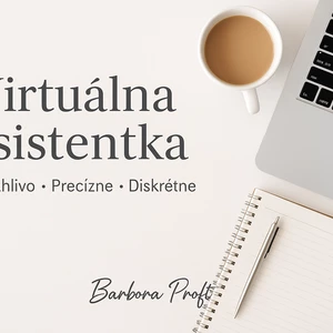 Pomôžem vám ako virtuálna asistentka - spoľahlivo a precízne