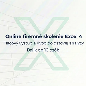 Online firemné školenie Excel 4 / Tlačový výstup a úvod do dátovej analýzy