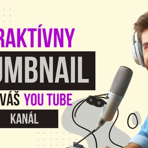 Atraktívny Thumbnail pre Váš Youtube kanál