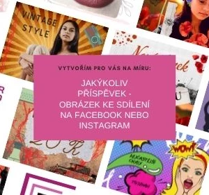 Vytvořím pro vás jakýkoliv příspěvek na Facebook či Instagram
