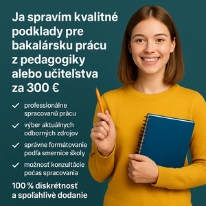 Ja spravím kvalitné podklady pre bakalársku prácu z pedagogiky 