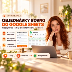 Prepojím e-shop alebo formulár s Google Sheets – objednávky automaticky