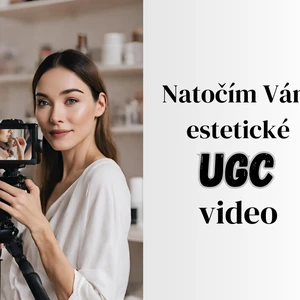 Natočím Vám estetické UGC video