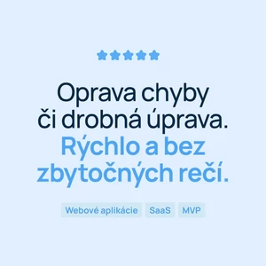 Opravím chybu alebo dorobím drobnosť na vašom webe či aplikácii