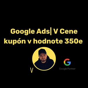 Google Ads - V Cene kupón v hodnote 350e