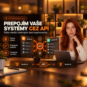 Prepojím vaše firemné systémy cez API a odstránim ručné prepisovanie dát