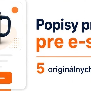 napíšem 5 originálnych popisov produktov pre váš e-shop v slovenčine